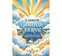 5-Minute Gratitude Journal: Daily Mindfulness Practice, Bring Joy and Sunshine Into Your Life | Day and Night Journaling | 6x9 inches, 120 pages