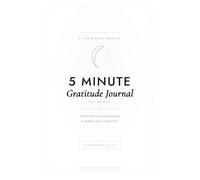 5 Minute Gratitude Journal for Women: A Simple Daily Practice for Positivity, Mindfulness, and Self-Care