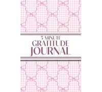 5-Minute Gratitude Journal (Pink Bows & Gingham): 6"x9" Guided Gratitude Journal with Five 1-Minute Daily Prompts, Motivational Quotes and Goal ... for Adults Seeking Joy, Positivity, and Calm