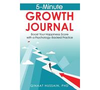 5-Minute GROWTH Journal: Boost Your Happiness Score with a Psychology-Backed Practice