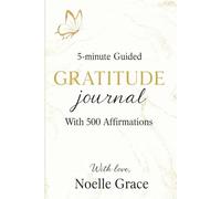 5-minute Guided Gratitude Journal: With 500 Affirmations
