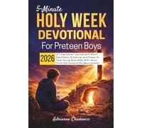 5-Minute Holy W evotional for Pre-Teen Boys 2026: A 7-Day Easter Journey with Short Devotions, Scripture, and Prayer to Help Young Boys Walk With Jesus From the Cross to the Resurrection