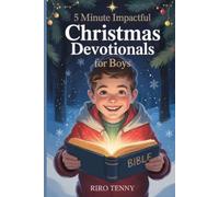 5 Minute Impactful Christmas Devotionals for Boys: A Daily Dose of Spiritual Guidance for Young Hearts
