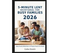 5 minute lent devotional for busy families 2026: Daily family reflections to prepare hearts for easter