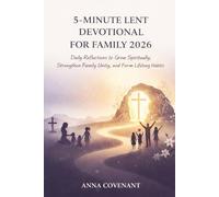 5 MINUTE LENT DEVOTIONAL FOR FAMILY 2026: Daily Reflections to Grow Spiritually, Strengthen Family Unity, and Form Lifelong Habits