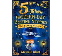 5-Minute Modern-Day Bedtime Stories: For Building Character: (Read Alouds for Kids Ages 4-8)