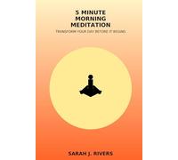 5-Minute Morning Meditation: Transform Your Day Before It Begins (5-Minute Wellness Series)