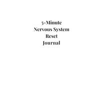 5-Minute Nervous System Reset Journal: A simple daily system to regulate your mind, interrupt overthinking, and feel more in control.