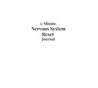 5-Minute Nervous System Reset Journal: A simple daily system to regulate your mind, interrupt overthinking, and feel more in control.