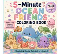 5-Minute Ocean Friends Coloring Book: Cute Ocean Animal Designs with Whales, Dolphins, Turtles, Octopuses, Crabs and Jellyfish - Bold and Easy ... for Adults and Teens (5-Minute Coloring Book)