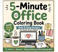 5-Minute Office Coloring Book: Cute Office-Themed Designs with Coffee, Computers, Plants, Workspaces and More | Bold and Easy Coloring Pages for Adults and Teens (5-Minute Coloring Book)