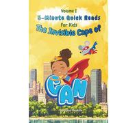 5-Minute Quick Reads For Kids The Invisible Cape of Can: Volume I Discovering Hidden Clues and Steady Paths