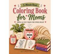 5-Minute Reset Coloring Book for Moms: Simple & Cozy Pages for Stress Relief and Relaxation