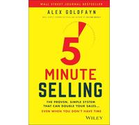5-Minute Selling: The Proven, Simple System That Can Double Your Sales ... Even When You Don't Have Time