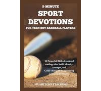 5-Minute Sport Devotions for Teen Boy Baseball Players: 30 Powerful Bible Devotional Readings That Build Identity, Courage, and Godly Character in Aspiring Young Male Athletes (Selahstone Teaching)
