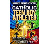 5-Minute Sports Devotions for Catholic Teen Boy Athletes: The Ultimate Playbook with 30 Easy-to-Apply Habits to Build Mental Toughness, Virtue & Unshakable Confidence in Just 30 Days (FaithWins)