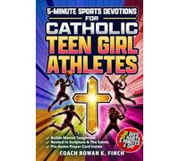 5-Minute Sports Devotions for Catholic Teen Girl Athletes: The Ultimate Playbook with 30 Easy-to-Apply Habits to Build Mental Toughness, Virtue & Unshakable Confidence in Just 30 Days (FaithWins)