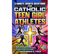 5-Minute Sports Devotions for Catholic Teen Girl Athletes: The Ultimate Playbook with 30 Easy-to-Apply Habits to Build Mental Toughness, Virtue & Unshakable Confidence in Just 30 Days (Faithwins)
