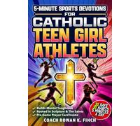 5-Minute Sports Devotions for Catholic Teen Girl Athletes: The Ultimate Playbook with 30 Easy-to-Apply Habits to Build Mental Toughness, Virtue & Unshakable Confidence in Just 30 Days (FaithWins)