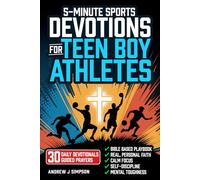 5-Minute Sports Devotions for Teen Boy Athletes: The Bible Based Playbook with 30 Daily Devotionals & Guided Prayers to Help Young Christian Guys Build Focus, Discipline, & Mental Toughness