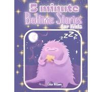 5 Minute Stories for Kids: Bedtime Tales, Collection of 15 Goodnight Short Stories with Colorful Illustrations, Cozy Nights, Educational Journey for Little Readers for Girls and Boys of All Ages