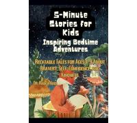 5-Minute Stories for Kids: Inspiring Bedtime Adventures: Relatable Tales for Ages 4-9 About Bravery, Self-Confidence, and Kindness