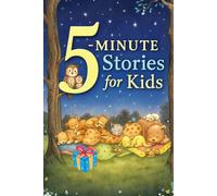 5-Minute Stories for Kids: Inspiring Bedtime Adventures: Relatable Tales for Ages 4-9 About Bravery, Self-Confidence, and Kindness (Uplifting Stories for Children 6-8)