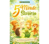 5-Minute Stories to Teach Kids Social Skills: Teach Sharing, Kindness, Patience, and Respect Through Quick Everyday Stories