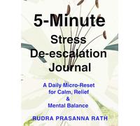 5-Minute Stress De-escalation Journal: A Daily Micro-Reset for Calm, Relief & Mental Balance