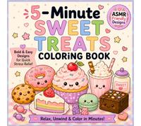 5-Minute Sweet Treats Coloring Book: Bold & Easy Kawaii Coloring Pages Featuring Cupcakes, Donuts, Cookies, Candy and Sweet Desserts for Adults and Teens (5-Minute Coloring Book)