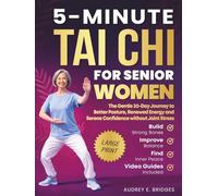 5-MINUTE TAI CHI FOR SENIOR WOMEN: The Gentle 30-Day Journey to Better Posture, Renewed Energy and Serene Confidence without Joint Stress: Build ... (The 5-Minute Tai Chi for Seniors Series)