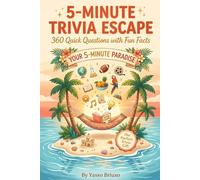 5-Minute Trivia Escape: 360 Quick Trivia Questions with Fun Facts for Every Break, The Perfect Trivia Gift for Anyone Who Loves to Learn (5-Minute Escape Trivia Series)