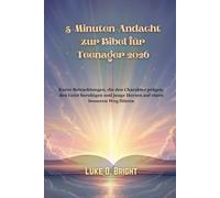 5-Minuten-Andacht zur Bibel für Teenager 2026: Kurze Betrachtungen, die den Charakter prägen, den Geist beruhigen und junge Herzen auf einen besseren Weg führen