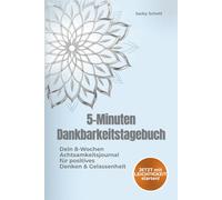 5-Minuten Dankbarkeitstagebuch:: Dein 8-Wochen Achtsamkeitsjournal für Gelassenheit & Selbstliebe - Perfektes Geschenk auch zur Weihnachtszeit für Leichtigkeit & mehr .