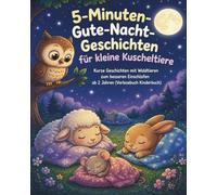 5-Minuten-Gute-Nacht-Geschichten für kleine Kuscheltiere: 20 Kurze Geschichten mit Waldtieren zum besseren Einschlafen ab 2 Jahren (Vorlesebuch Kinderbuch)