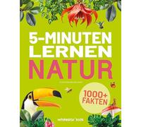 5-Minuten-Lernen Natur: 1000+ Fakten