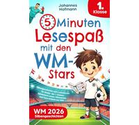 5-Minuten-Lesespaß mit den WM-Stars: Silbengeschichten zum Lesenlernen für Kinder der 1. Klasse | Spielerisch Lesen, Mitmachen und Tore erleben zur WM