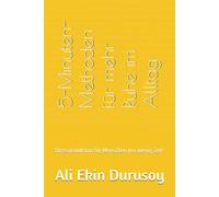 5-Minuten-Methoden für mehr Ruhe im Alltag: Stressreduktion für Menschen mit wenig Zeit