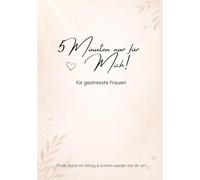 5 Minuten nur für mich: Mini Selfcare Journal für gestresste Frauen