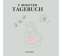 5 Minuten Tagebuch: Mehr Achtsamkeit nur 5min. am Tag , Dankbarkeit