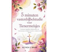 5-minuten Vasten-Bijbelstudie voor Tienermeisjes: 5-minuten dagelijkse Bijbelstudies om tienermeisjes te helpen kracht te vinden in de Schrift: 3 (5 Minutes Lent Bible Study)