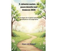 5-minuten vasten- en pasen devotie voor kinderen 2026: Een 40-daagse reis vol gebed, bezinning en geloofsopbouw voor jonge harten