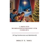 5 Minuten Weihnachtsandacht für Familien: 25Tage Familienreise nach Bethlehem