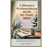 5 Minuten Weihnachtsandacht für Frauen 2025: Tägliche Anleitung für Ruhe, Mut und Dankbarkeit den Ganzen Monat Lang