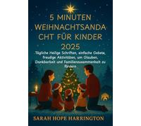 5 Minuten Weihnachtsandacht für Kinder 2025: Tägliche Heilige Schriften, einfache Gebete, freudige Aktivitäten, um Glauben, Dankbarkeit und Familienzusammenhalt zu fördern