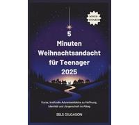5 Minuten Weihnachtsandacht für Teenager 2025: Kurze, kraftvolle Adventseinblicke zu Hoffnung, Identität und Jüngerschaft im Alltag