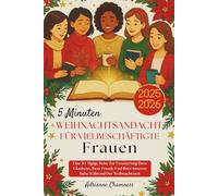 5 Minuten Weihnachtsandacht Für vielbeschäftigte Frauen 2025-2026: Eine 30-Tägige Reise Zur Erneuerung Ihres Glaubens, Ihrer Freude Und Ihrer Inneren Ruhe Während Der Weihnachtszeit