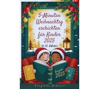 5-Minuten Weihnachtsgeschichten für Kinder 2025: Lustige und inspirierende Weihnachtsgeschichten, die Sie in dieser Saison mit Ihren Kindern teilen können
