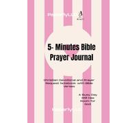 5- Minutes Bible Prayer Journal; A Guided Christian Journal for Daily Prayer, Gratitude, Scripture Reflection & Growing Closer to God in Just Five ... and Prayer Request Notebook with Bible Verses