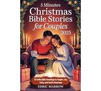 5 Minutes Christmas Bible Stories for Couples 2025: 25 Daily Bible Readings to Inspire Joy, Unity, and God’s Nearness